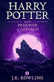 Harry Potter and the Prisoner of Azkaban by J.K Rowling