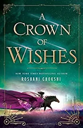 A Crown of Wishes by Roshani Chokshi - book cover