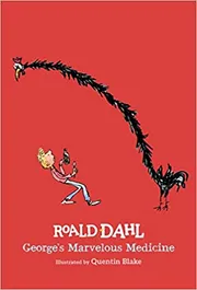 George's Marvelous Medicine by Roald Dahl