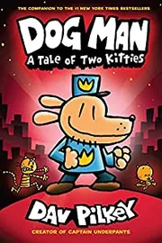 Dog Man: A Tale of Two Kitties by Dav Pilkey