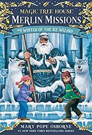 Winter of the Ice Wizard by Mary Pope Osborn
