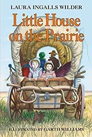 Little House on the Prairie by Laur Ingalls Wilder
