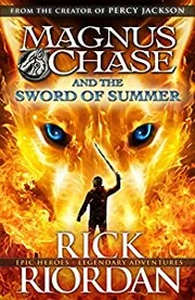 Magnus Chase and the Sword of Summer by Rick Riordan