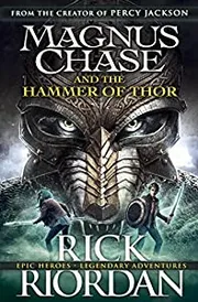 Magnus Chase and the Hammer of Thor by Rick Riordan