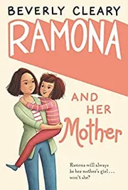 Ramona and Her Mother by Beverly Cleary