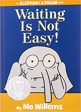 Waiting Is Not Easy! by Mo Willems - book cover