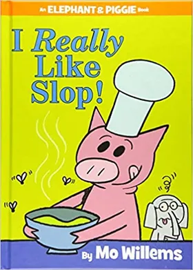 I Really Like Slop! by Mo Willems - book cover