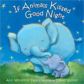 If Animals Kissed Good Night by Ann Whitford Paul - book cover