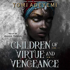 Children of Virtue and Vengeance by Tomi Adeyemi - book cover