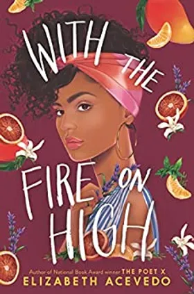 With The Fire On High by Elizabeth Acevedo - book cover