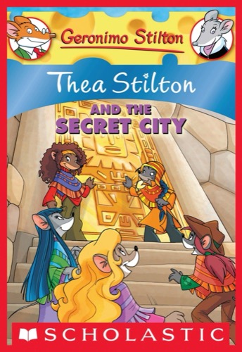 Thea Stilton and the Secret City by Thea Stilton